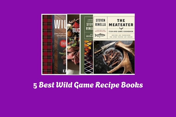 Best Wild Game Recipe Books