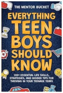 Everything Teen Boys Should Know