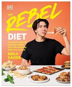 The Rebel Diet (Feed Your Appetite & Lose Weight)