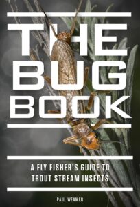 The Bug Book A Fly Fisher's Guide to Trout Stream Insects