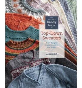 THE KNITTER'S HANDY BOOK OF TOP-DOWN SWEATERS: BASIC DESIGNS IN MULTIPLE SIZES AND GAUGES 