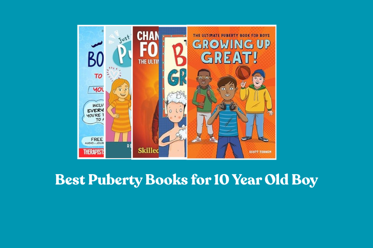 Best Puberty Books for 10 Year Old Boy
