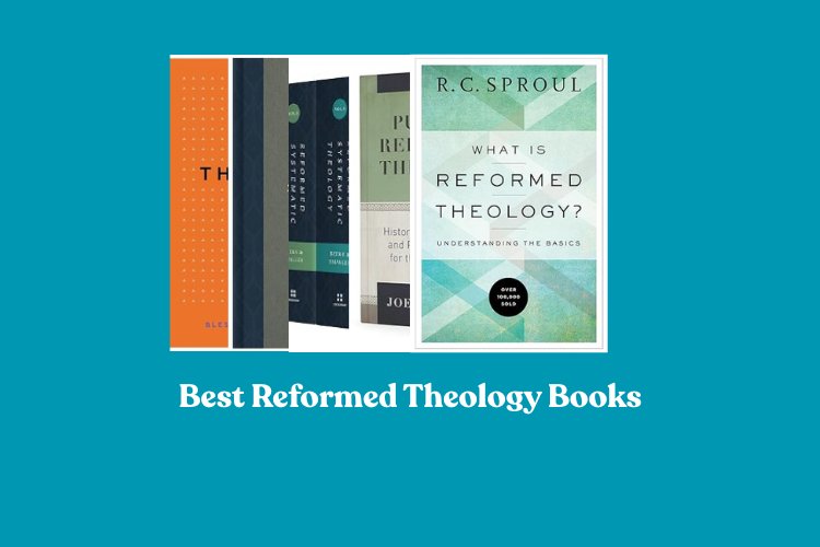 Best Reformed Theology Books