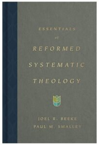 Essentials of Reformed Systematic Theology