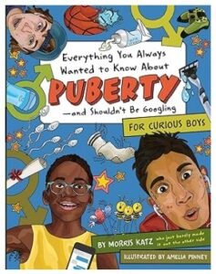 Everything You Always Wanted to Know About Puberty