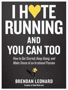 I Hate Running and You Can Too