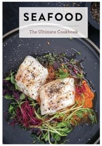 Seafood (The Ultimate Cookbook)