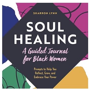 Soul Healing (A Guided Journal for Black Women)