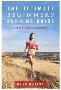 The Ultimate Beginners Running Guide
