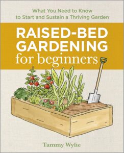 Raised-Bed Gardening for Beginners: Your Guide to Growing Sustainability and Self-Sufficiency