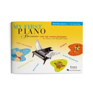 My First Piano Adventure Writing Book A Piano Theory Book with Rhythm and Note Reading for Young Beginners Early Ear Training and Composition Faber Piano Method Book for Kids