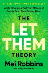 The Let Them Theory: A Life-Changing Tool That Millions of People Can't Stop Talking About
