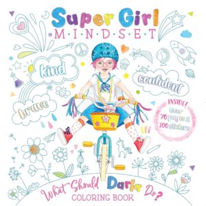 Super Girl Mindset Coloring and Sticker Book What Should Darla Do (The Power to Choose) Coloring & Sticker Book