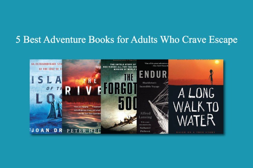5 Best Adventure Books for Adults Who Crave Escape