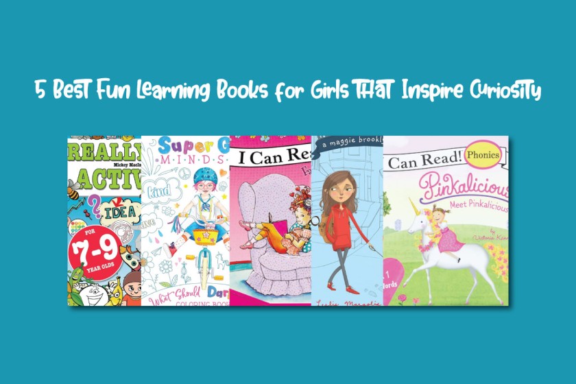 5 Best Fun Learning Books for Girls That Inspire Curiosity