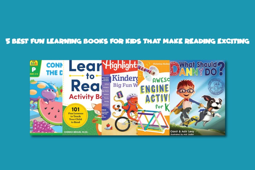 5 Best Fun Learning Books for Kids That Make Reading Exciting