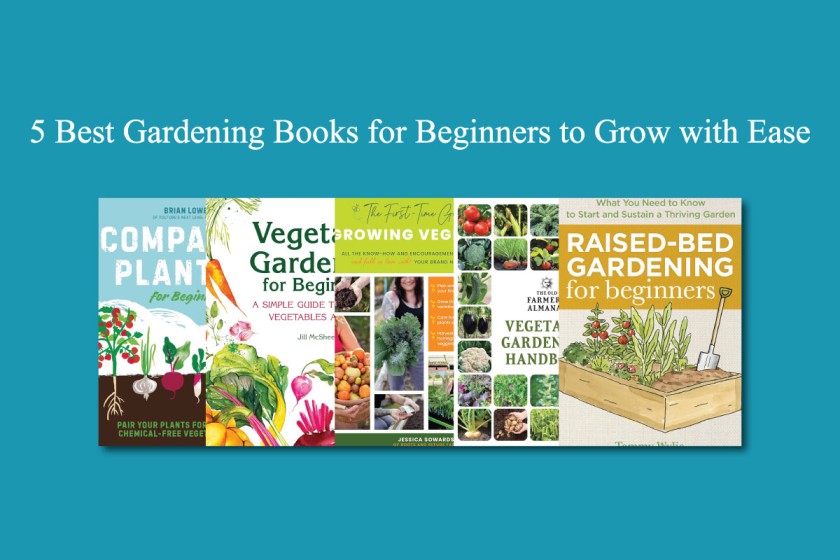 5 Best Gardening Books for Beginners to Grow with Ease