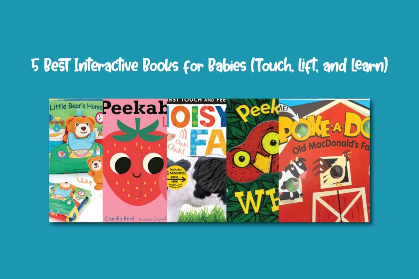 5 Best Interactive Books for Babies (Touch, Lift, and Learn)