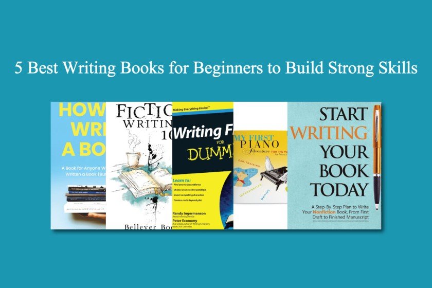 5 Best Writing Books for Beginners to Build Strong Skills