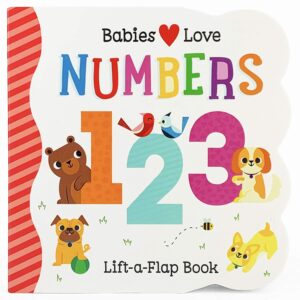 Babies Love Numbers - A First Lift-a-Flap Board Book for Babies and Toddlers Learning about Numbers & Counting