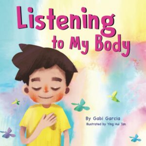 Listening to My Body: A guide to helping kids understand the connection between their sensations (what the heck are those?) and feelings so that they can get better at figuring out what they need.