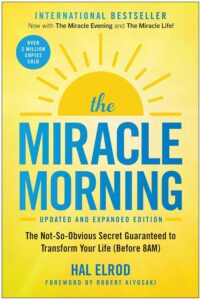  The Miracle Morning (Updated and Expanded Edition): The Not-So-Obvious Secret Guaranteed to Transform Your Life (Before 8AM) (Miracle Morning Book Series)
