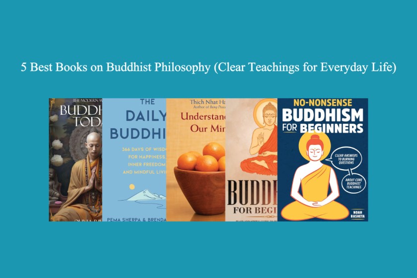 5 Best Books on Buddhist Philosophy (Clear Teachings for Everyday Life)