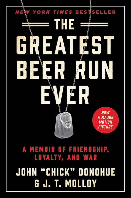 Greatest Beer Run Ever: True Vietnam War Friendship Tale One Man's Dar