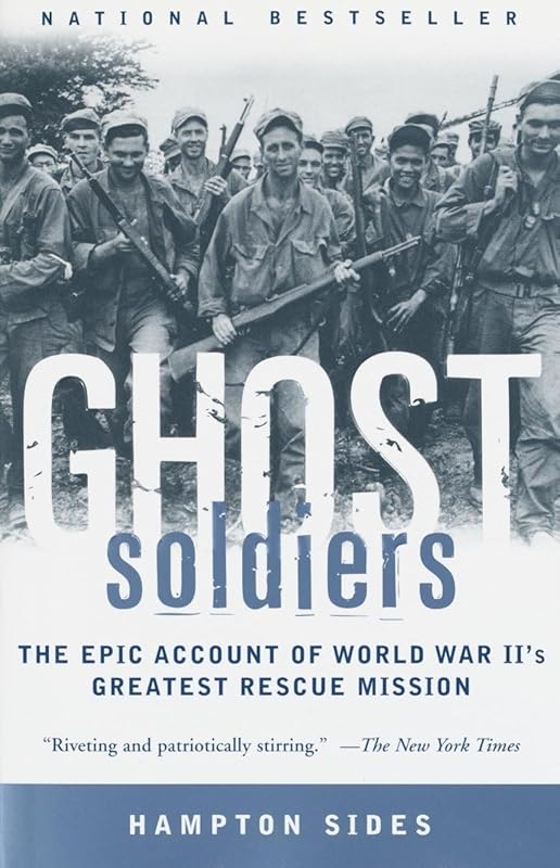 Ghost Soldiers: Epic True Account of World War II's Most Daring and Su