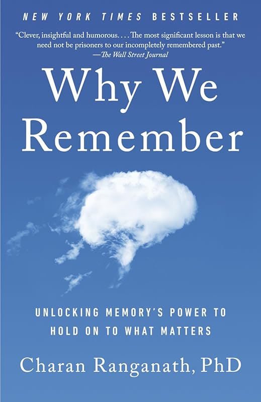 Why We Remember: Unlock Memory's Power to Hold Onto What Truly Matters