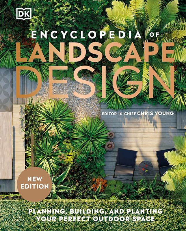 Encyclopedia of Landscape Design: Complete Guide to Planning, Building