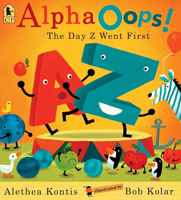 AlphaOops! The Day Z Went First: Fun Alphabet Picture Book Where Lette