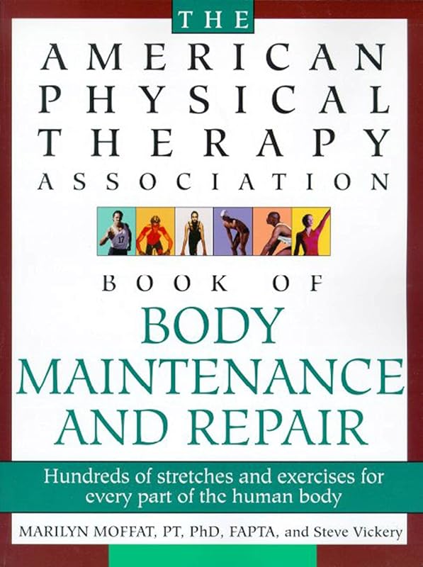 American Physical Therapy Association Book of Body Maintenance and Rep