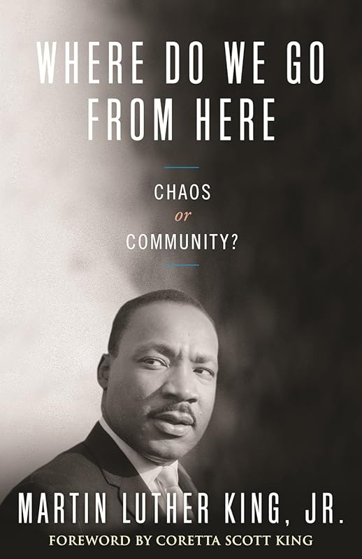 King Legacy Where Do We Go from Here: Chaos or Community by Martin Lut