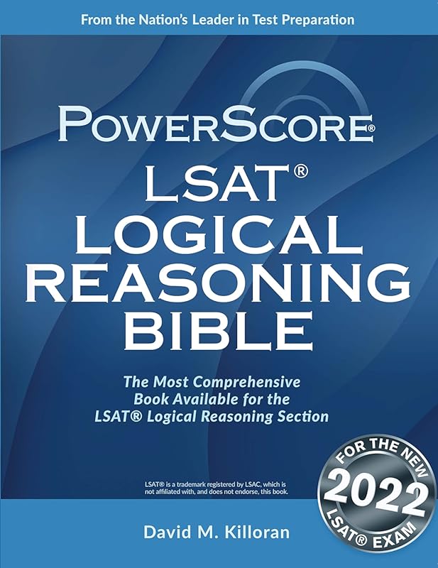 PowerScore LSAT Logical Reasoning Bible: Comprehensive Self-Study Guid