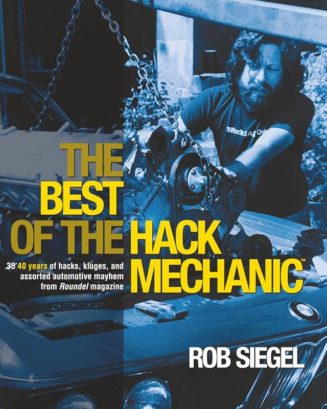 Best Hack Mechanic Collection: 40 Years of Automotive Hacks, Kluges, a