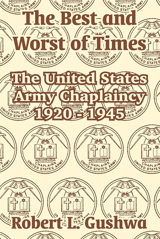 Best and Worst of Times: US Army Chaplaincy History 1920-1945 Challeng