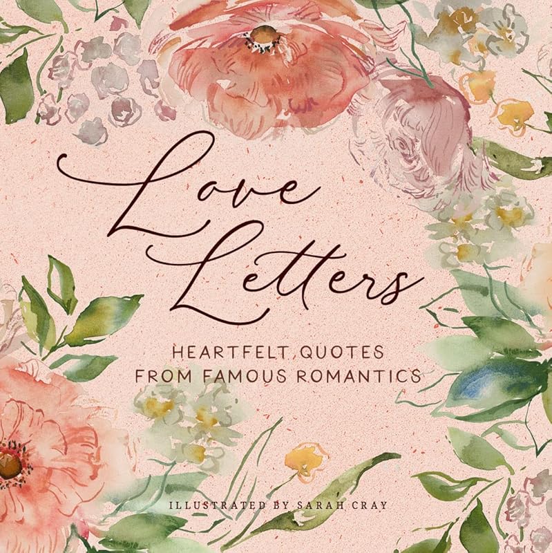 Heartfelt Love Letters Quotes from Famous Romantics Timeless Inspirati