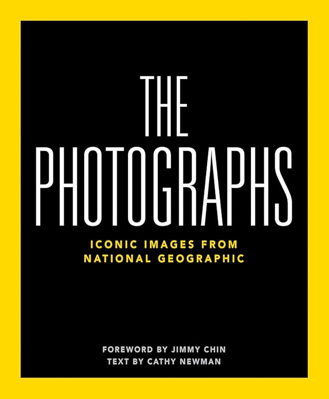 National Geographic The Photographs: Iconic Images Capturing Epic Adve