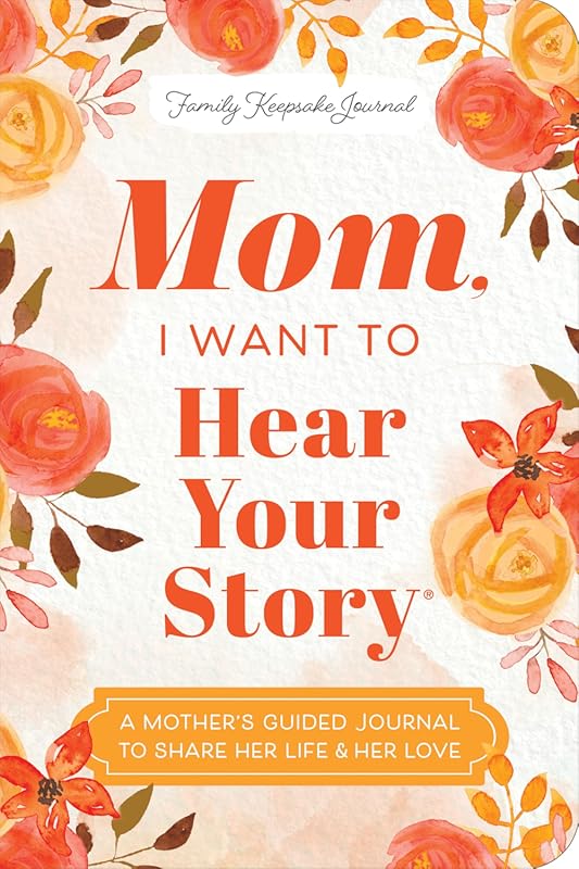 Mom I Want to Hear Your Story Expanded Edition Guided Journal Shares L