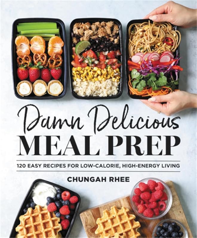 Damn Delicious Meal Prep: 115 Easy Low-Calorie Recipes for High-Energy