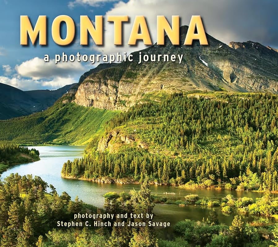 Montana: A Photographic Journey Through Mountains, Plains, Rivers, and