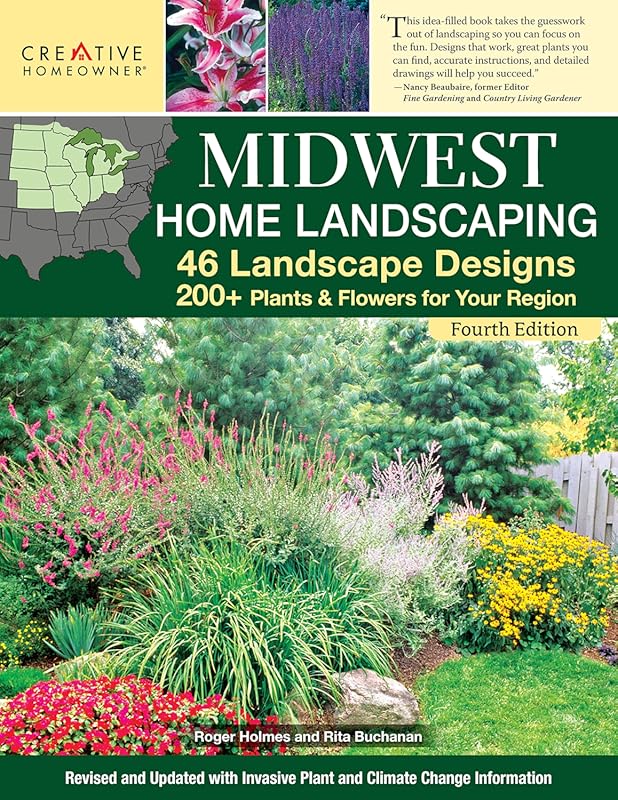 Midwest Home Landscaping 4th Edition: 46 Designs & 200+ Plants for IL,