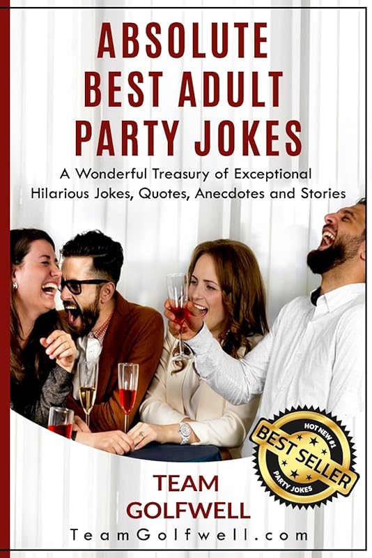 Absolute Best Adult Party Jokes Book: Hilarious Jokes, Quotes, Anecdot