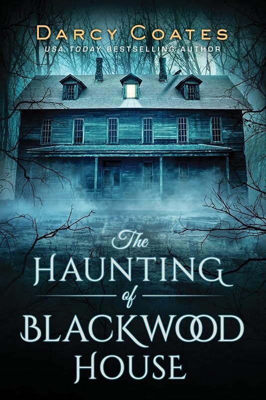 The Haunting of Blackwood House: Gothic Haunted House Thriller Packed 
