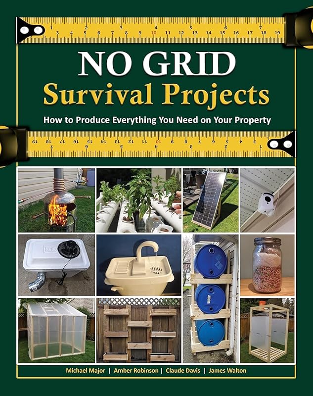 NO GRID Survival Projects: Off-Grid DIY Builds for Self-Reliance, Powe