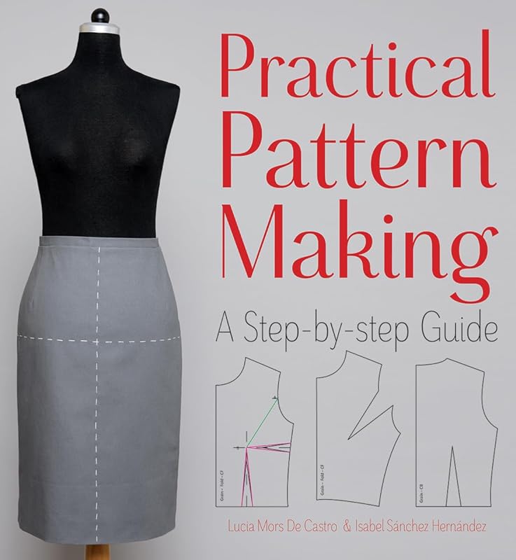 Practical Pattern Making: Step-by-Step Guide to Creating Professional 