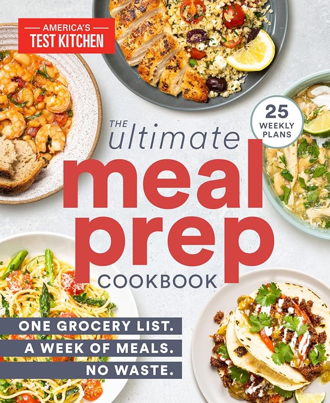 Ultimate Meal-Prep Cookbook: One Grocery List Week of Waste-Free Meals