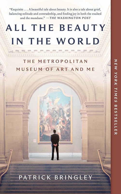 All the Beauty in the World: Met Museum Memoir of Personal Journey and
