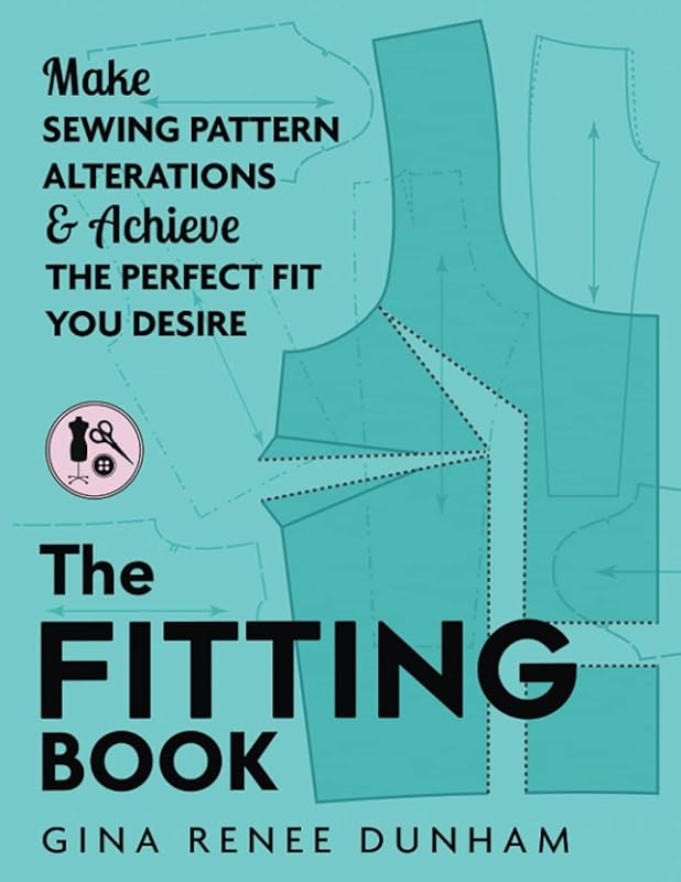 The Fitting Book: Step-by-Step Sewing Pattern Alterations Guide for Ac